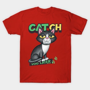 CATch You Later T-Shirt